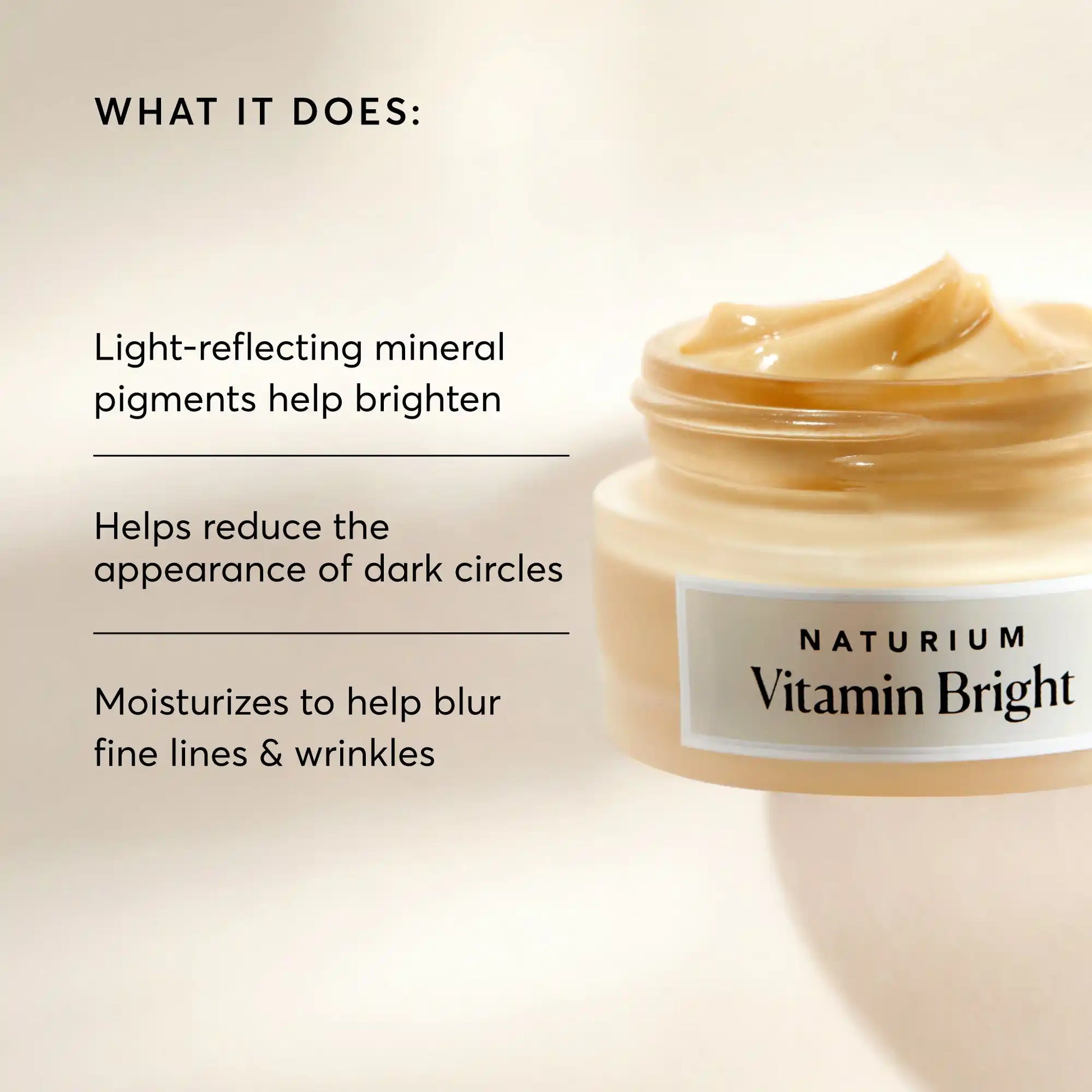 vitamin-bright-illuminating-eye-cream-n8 NATR-10086-Alt-Image-Vitamin-Bright-Illuminating-Eye-Cream-02_b4051379-6020-47e3-9fb5-1793b743726f.webp